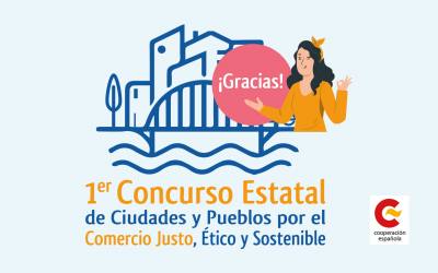 Éxito de participación en el Primer Concurso  Estatal de Ciudades y Pueblos por el Comercio Justo, Ético y Sostenible