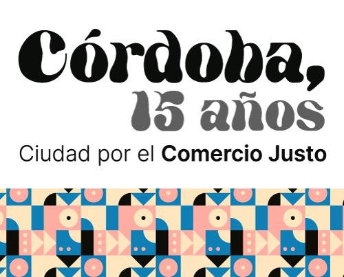 Córdoba, 15 años como Ciudad por el Comercio Justo