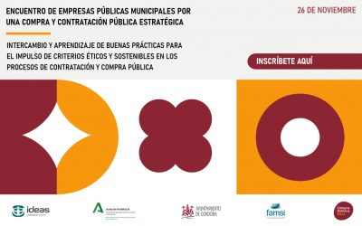 ENCUENTRO DE EMPRESAS PÚBLICAS MUNICIPALES para el impulso de la Compra Pública Ética y sostenible.