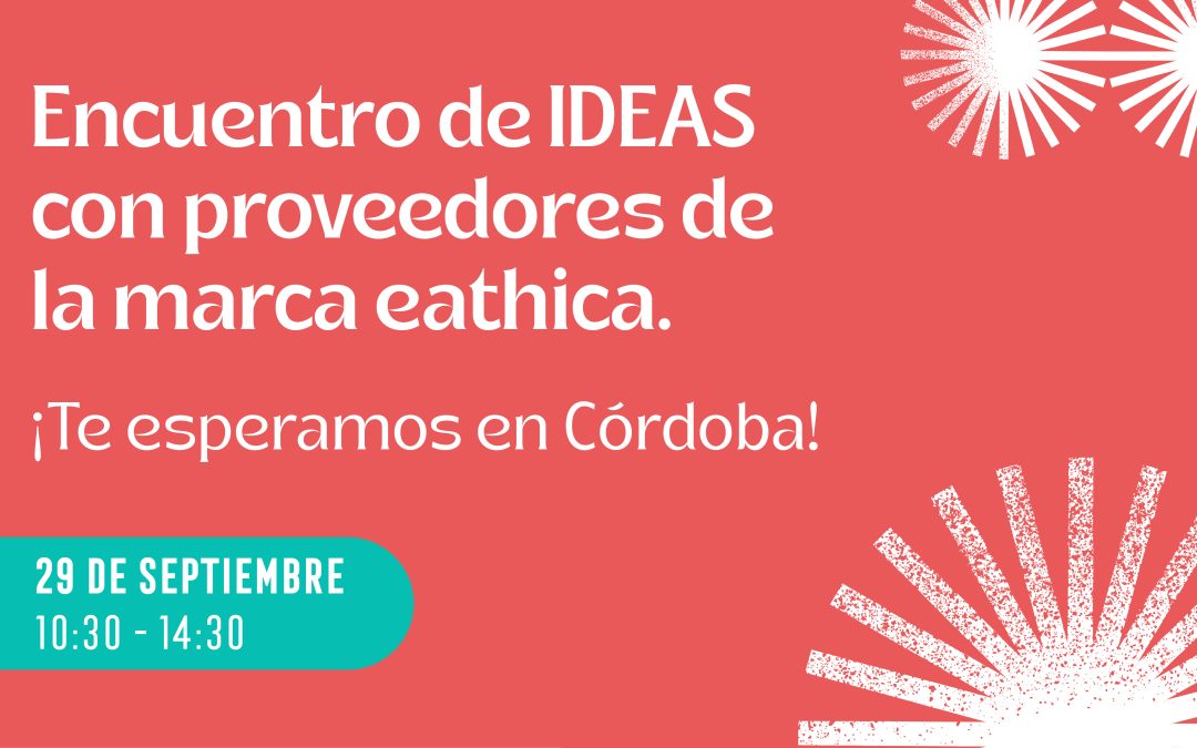 Córdoba acogerá un encuentro de entidades proveedoras y organizaciones productoras vinculadas a la marca eathica.